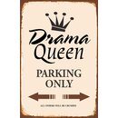 Schild Spruch "Drama Queen Parking Only" 20 x...