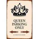 Schild Spruch Queen Parking Only 20 x 30 cm Blechschild