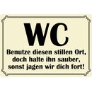 Schild Spruch "WC benutze diesen stillen Ort"...