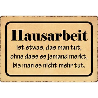 Schild Spruch "Hausarbeit etwas das man tut" 30 x 20 cm Blechschild
