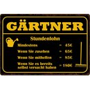 Schild Spruch "Gärtner Stundenlohn" 30 x...