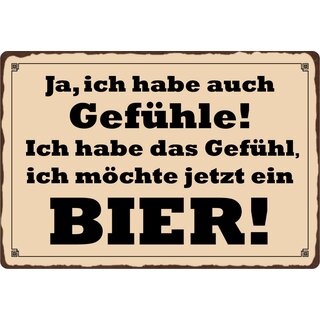 Schild Spruch "Ja ich habe auch Gefühle Bier" 30 x 20 cm Blechschild