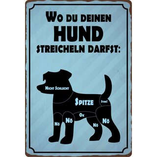 Schild Spruch "Wo du deinen Hund streicheln darfst" 20 x 30 cm Blechschild