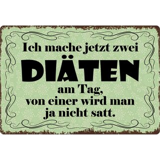 Schild Spruch "Mache jetzt zwei Diäten" 30 x 20 cm Blechschild