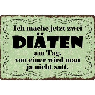 Schild Spruch "Mache jetzt zwei Diäten" 30 x 20 cm Blechschild