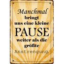 Schild Spruch "Manchmal bringt eine kleine...