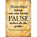 Schild Spruch "Manchmal bringt eine kleine...