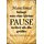 Schild Spruch "Manchmal bringt eine kleine Pause" 20 x 30 cm Blechschild