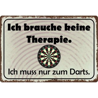 Schild Spruch "Ich brauche keine Therapie. Ich muss nur zum Darts." 30 x 20 cm Blechschild