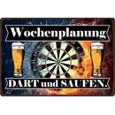 Schild Spruch "Wochenplanung Dart und Saufen"...