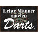 Schild Spruch "Echte Männer spielen Darts"...