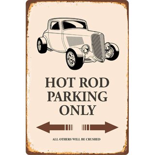 Schild Spruch "Hot Rod Parking Only" 20 x 30 cm Blechschild