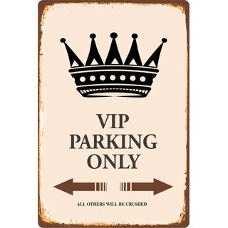 Schild Spruch "VIP Parking Only Krone" 20 x 30 cm Blechschild