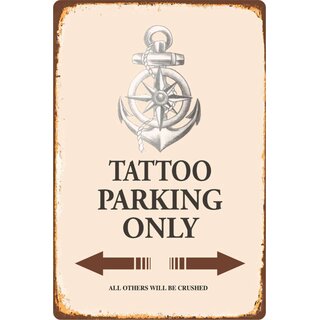 Schild Spruch "Tattoo Parking Only" 20 x 30 cm Blechschild