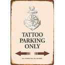 Schild Spruch "Tattoo Parking Only" 20 x 30 cm...