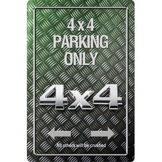 Schild Spruch "4x4 Parking Only" 20 x 30 cm Blechschild