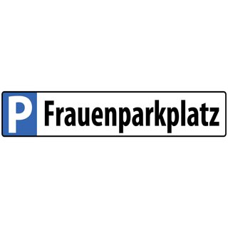 Hinweisschild "Parkplatz Frauenparkplatz" 46 x 10 cm Blechschild