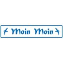 Schild Spruch "Moin Moin" 46 x 10 cm Blechschild
