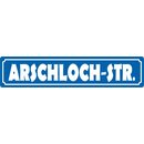 Schild Spruch "Arschloch-Str." 46 x 10 cm...