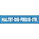 Schild Spruch "Haltet-Die-Fresse-Str." 46 x 10...