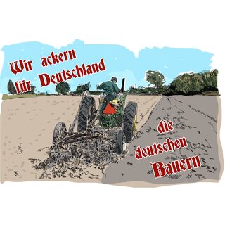 Schild Spruch "Wir ackern für Deutschland" 30 x 20 cm Blechschild