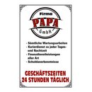 Schild Spruch "Firma Papa GmbH Geschäftszeiten...