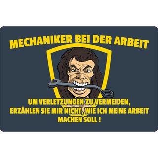 Schild Spruch "Mechaniker bei der Arbeit" 30 x 20 cm Blechschild