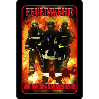 Schild Spruch "Feuerwehr wir machen Hausbesuche" 20 x 30 cm Blechschild