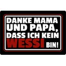 Schild Spruch "Danke Mama und Papa kein Wessi"...