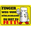 Schild Spruch "Finger weg vom Kühlschrank"...