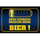 Schild Spruch "Akku schwach mehr Bier" 30 x 20...
