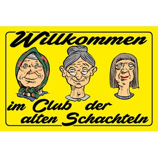 Schild Spruch "Willkommen im Club der alten Schachteln" 30 x 20 cm Blechschild