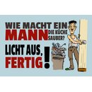 Schild Spruch "Wie macht Mann die Küche...