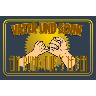 Schild Spruch "Vater und Sohn Bund fürs Leben" 30 x 20 cm Blechschild