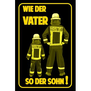 Schild Spruch "Wie der Vater so der Sohn Feuerwehr" 20 x 30 cm Blechschild