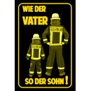 Schild Spruch "Wie der Vater so der Sohn...