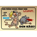 Schild Spruch "Frühe Vogel fängt Wurm Maus...