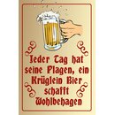 Schild Spruch "Jeder Tag hat seine Plagen" 20 x...