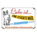 Schild Spruch "Liebe ist eine feuchte Nase" 30...