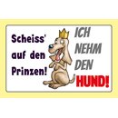 Schild Spruch "Scheiss auf den Prinzen! Ich nehm den...