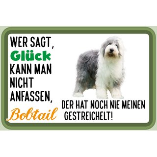 Schild Spruch "Wer sagt Glück kann man nicht anfassen Bobtail" 30 x 20 cm Blechschild