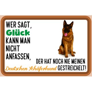 Schild Spruch "Wer sagt Glück kann man nicht anfassen Deutscher Schäferhund" 30 x 20 cm Blechschild