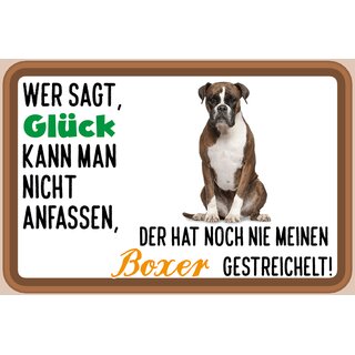 Schild Spruch "Wer sagt Glück kann man nicht anfassen Boxer" 30 x 20 cm Blechschild