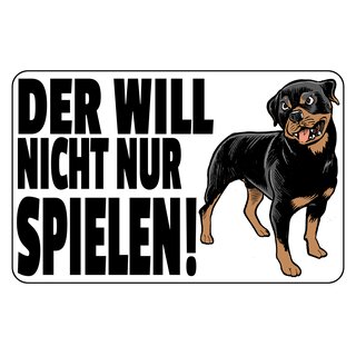 Schild Spruch "Der will nicht nur spielen!" 30 x 20 cm Blechschild