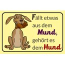 Schild Spruch "Fällt etwas aus dem Mund,...