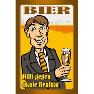 Schild Spruch "Bier hilft gegen akute Realität" 20x30 cm Blechschild