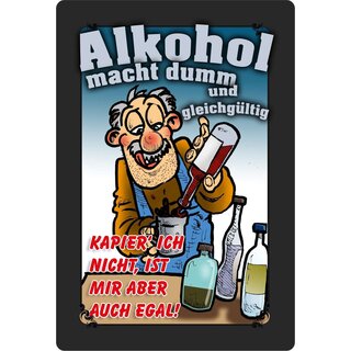 Schild Spruch "Alkohol macht dumm" 20 x 30 cm Blechschild