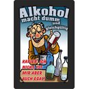 Schild Spruch "Alkohol macht dumm" 20 x 30 cm...