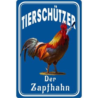 Schild Spruch "Tierschützer Der Zapfhahn" 20 x 30 cm Blechschild