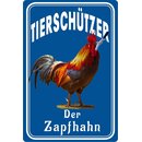 Schild Spruch "Tierschützer Der Zapfhahn"...